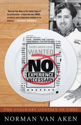 Бумажная книга «No Experience Necessary: The Culinary Odyssey of Chef Norman Van Aken», автор Норман Ван Акен - фото №1