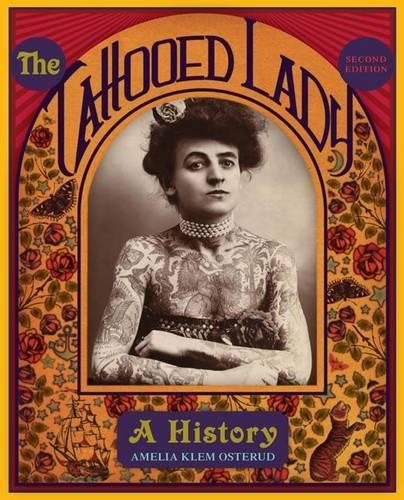 Бумажная книга «The Tattooed Lady: A History», автор Амелия Клем Остеруд - фото №1