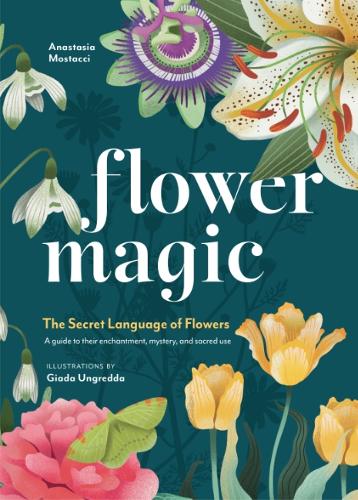 Паперова книга «Flower Magic: The Secret Language of Flowers», автор Анастасія Мостаччі - фото №1