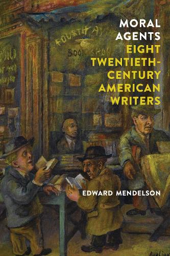 Паперова книга «Moral Agents: Eight Twentieth-Century American Writers», автор Едвард Мендельсон - фото №1