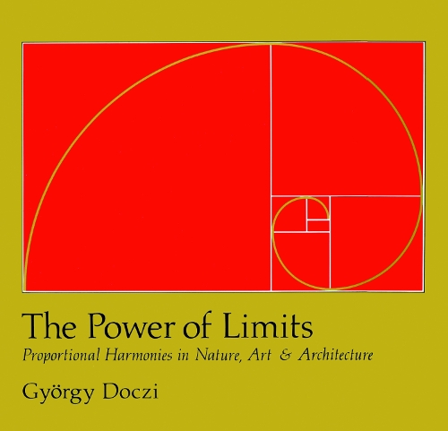 Бумажная книга «The Power of Limits: Proportional Harmonies in Nature, Art, and Architecture», автор Дьёрдь Доци - фото №1