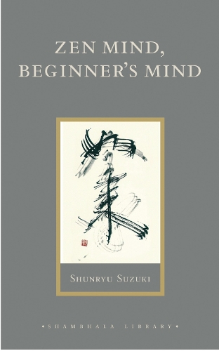 Паперова книга «Zen Mind, Beginner's Mind: Informal Talks on Zen Meditation and Practice», автор Шунрю Сузукі - фото №1