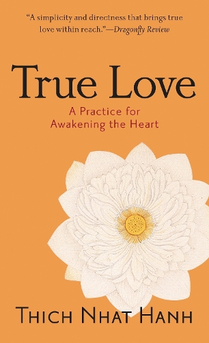 Бумажная книга «True Love: A Practice for Awakening the Heart», автор Тхич Нхат Хань - фото №1
