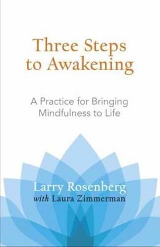 Паперова книга «Three Steps to Awakening: A Practice for Bringing Mindfulness to Life», авторів Ларрі Розенберг, Лаура Циммерманн - фото №1