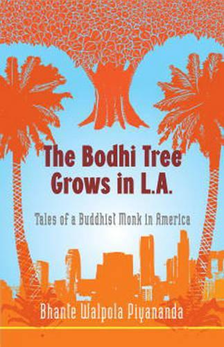 Бумажная книга «The Bodhi Tree Grows in L.A.: Tales of a Buddhist Monk in America», автор Бханте Вальпола Пиянанда - фото №1