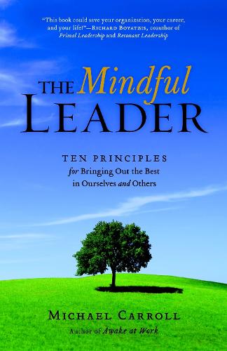 Бумажная книга «The Mindful Leader: Awakening Your Natural Management Skills Through Mindfulness Meditation», автор Майкл Кэрролл - фото №1