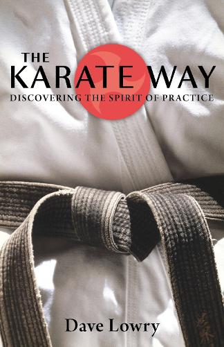 [object Object] «The Karate Way: Discovering the Spirit of Practice», автор Дэйв Лоури - фото №1