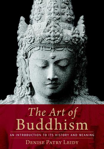 Бумажная книга «The Art of Buddhism: An Introduction to Its History and Meaning», автор Дениз Пэтри Лейди - фото №1