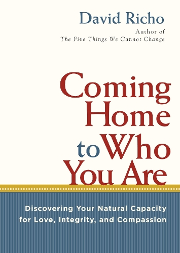 Бумажная книга «Coming Home to Who You Are: Discovering Your Natural Capacity for Love, Integrity, and Compassion», автор Дэвид Ричо - фото №1
