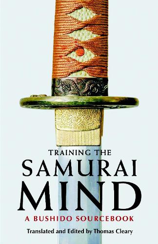 Бумажная книга «Training the Samurai Mind: A Bushido Sourcebook», автор Томас Клири - фото №1
