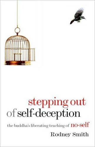 Бумажная книга «Stepping Out of Self-Deception: The Buddha's Liberating Teaching of No-Self», автор Родни Смит - фото №1