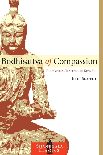 Бумажная книга «Bodhisattva of Compassion: The Mystical Tradition of Kuan Yin», автор Джон Блофельд - фото №1