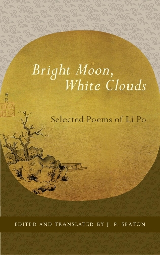 Бумажная книга «Bright Moon, White Clouds: Selected Poems of Li Po», автор Ли По - фото №1