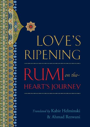 Бумажная книга «Love's Ripening: Rumi on the Heart's Journey», автор Мевлана Джалалуддин Руми - фото №1