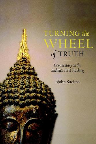 Бумажная книга «Turning the Wheel of Truth: Commentary on the Buddha's First Teaching», автор Аджан Сучитто - фото №1