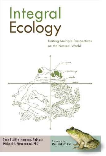 Бумажная книга «Integral Ecology: Uniting Multiple Perspectives on the Natural World», авторов Майкл Э. Циммерман, Шон Эсбьерн-Харгенс - фото №1