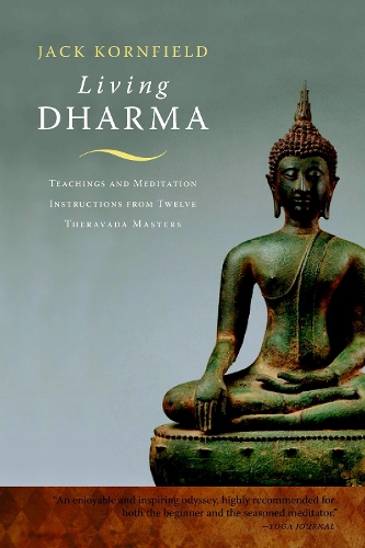 Бумажная книга «Living Dharma: Teachings and Meditation Instructions from Twelve Theravada Masters» - фото №1