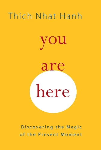 Бумажная книга «You Are Here: Discovering the Magic of the Present Moment» - фото №1