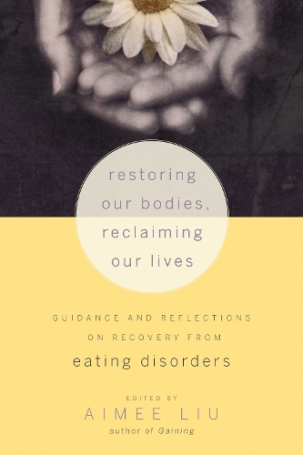 Бумажная книга «Restoring Our Bodies, Reclaiming Our Lives: Guidance and Reflections on Recovery from Eating Disorders», автор Эйми Лю - фото №1