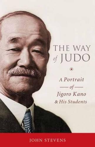Бумажная книга «The Way of Judo: A Portrait of Jigoro Kano and His Students», автор Джон Стивенс - фото №1