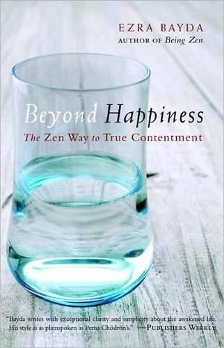 Бумажная книга «Beyond Happiness: The Zen Way to True Contentment», автор Эзра Байда - фото №1