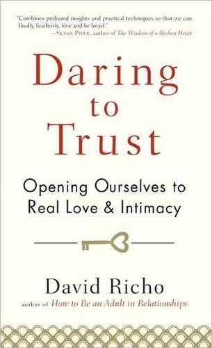 Бумажная книга «Daring to Trust: Opening Ourselves to Real Love and Intimacy», автор Дэвид Ричо - фото №1