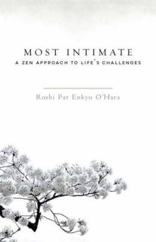 Паперова книга «Most Intimate: A Zen Approach to Life's Challenges», автор Пет Енкіо О'Хара - фото №1