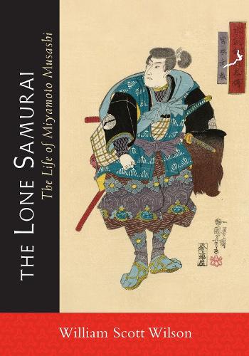 Бумажная книга «The Lone Samurai: The Life of Miyamoto Musashi», автор Уильям Скотт Уилсон - фото №1