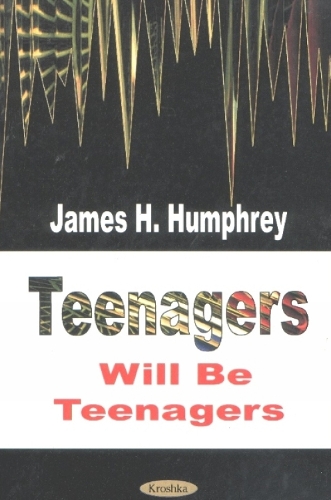 Бумажная книга «Teenagers Will Be Teenagers», автор Джеймс Х. Хамфри - фото №1