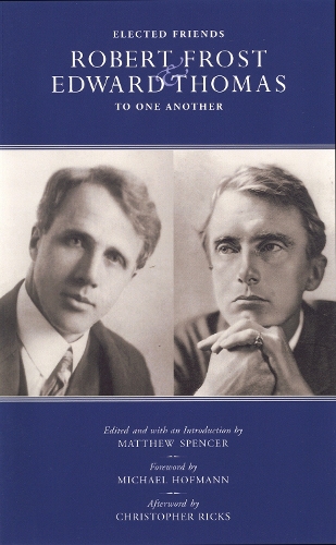 Бумажная книга «Elected Friends: Robert Frost and Edward Thomas: To One Another», автор Мэтью Спенсер - фото №1