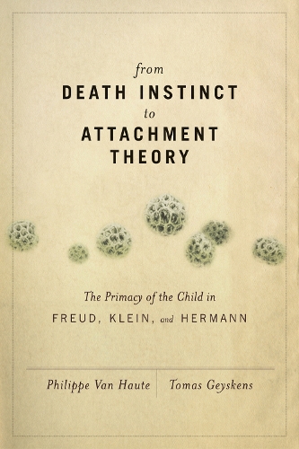 Паперова книга «From Death Instinct to Attachment Theory», авторів Філіп Ван Хот, Томас Гейскенс - фото №1
