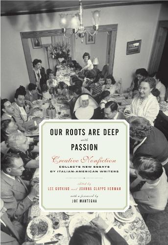 Бумажная книга «Our Roots Are Deep with Passion: New Essays by Italian-American Writers», авторов Джоанна Клэппс Херман, Ли Гуткинд - фото №1