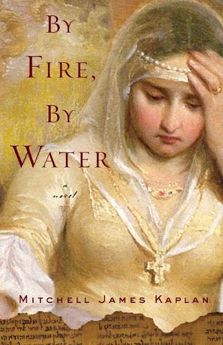 Бумажная книга «By Fire, By Water: A Novel», автор Митчелл Джеймс Каплан - фото №1