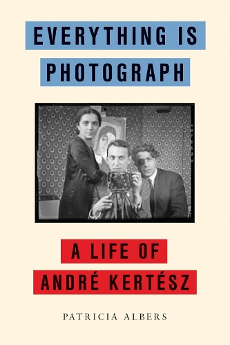 Бумажная книга «Everything Is Photograph: A Life of Andre Kertesz», автор Патриция Альберс - фото №1