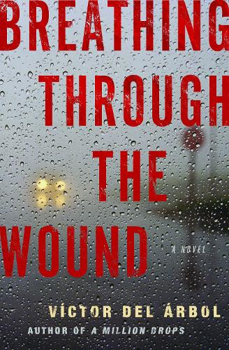 Паперова книга «Breathing Through The Wound», автор Віктор дель Арболь - фото №1