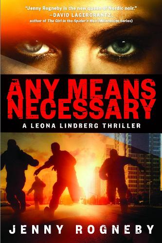 Паперова книга «Any Means Necessary: A Leona Lindberg Thriller», автор Дженні Рогнебі - фото №1