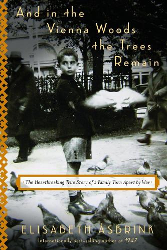 Бумажная книга «And In The Vienna Woods The Trees Remain: The Heartbreaking True Story of a Family Torn Apart by War», автор Элизабет Асбринк - фото №1