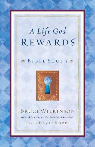 Паперова книга «A Life God Rewards (Leader's Edition): Bible Study (For Personal or Group Use)», авторів Брюс Уілкінсон, Девід Копп - фото №1