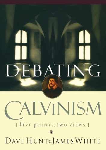 Паперова книга «Debating Calvinism: Five Points, Two Views», авторів Дейв Хант, Джеймс Р. Уайт - фото №1