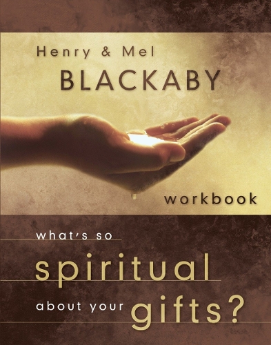 Бумажная книга «What's so Spiritual About your Gifts? (Workbook)», авторов Генри Т. Блэкэби, Мелвин Блэкэби - фото №1
