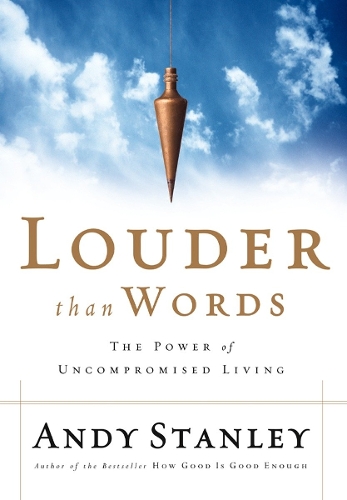 Паперова книга «Louder Than Words: The Power of Uncompromised Living», автор Енді Стенлі - фото №1