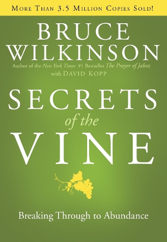 Паперова книга «Secrets of the Vine (Anniversary Edition): Breaking Through to Abundance», автор Брюс Уілкінсон - фото №1