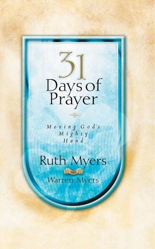 Бумажная книга «31 Days of Prayer: Moving God's Mighty Hand», авторов Рут Майерс, Уоррен Майерс - фото №1