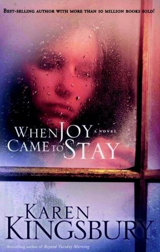 Бумажная книга «When Joy Came to Stay», автор Карен Кингсбери - фото №1