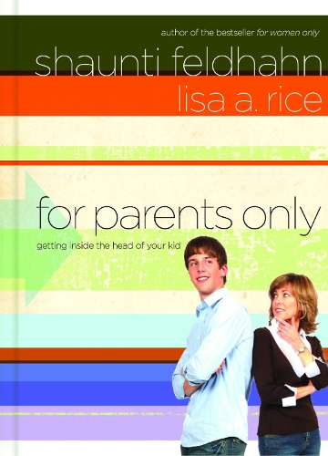 Бумажная книга «For Parents Only: Getting Inside the Head of your Kid», авторов Лиза Райс, Шонти Фельдхан - фото №1