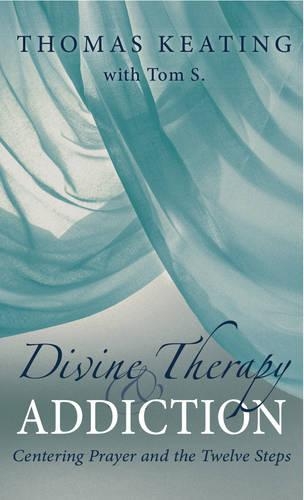 Paper book «Divine Therapy & Addiction: Centering Prayer and the Twelve Steps», author Thomas Keating - фото №1