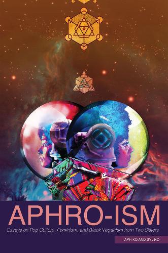 Паперова книга «Aphro-Ism: Essays on Pop Culture, Feminism, and Black Veganism from Two Sisters», автор Аф Ко - фото №1