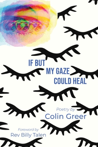 Паперова книга «If but My Gaze Could Heal: A Book of Poems», автор Колін Грір - фото №1