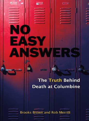 [object Object] «No Easy Answers: The Truth Behind Death at Columbine», авторов Брукс Браун, Роб Мерритт - фото №1