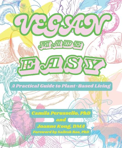 Паперова книга «Vegan Made Easy: A Practical Guide to Plant-Based Living», авторів Каміла Перусселло, Джоанн Конг - фото №1